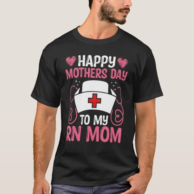 Nurse Appreciation RN Work Mom CNA Mothers Day Nur T-Shirt (Front)