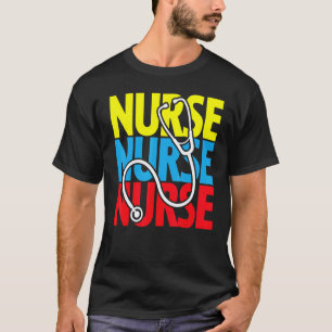 Nurse Appreciation Week Stethoscope Medical Nurse T-Shirt