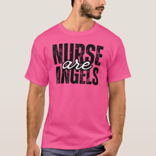 Nurse are Angels T-Shirt