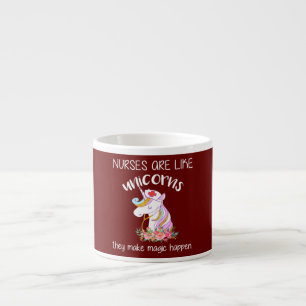 Nurse Are Like Unicorns They Make Magic Happen Espresso Cup