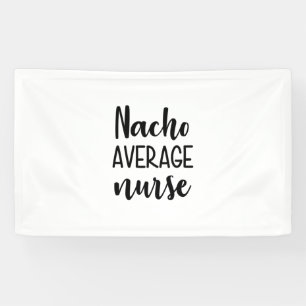 Nurse Art Nacho Average Nurse Banner