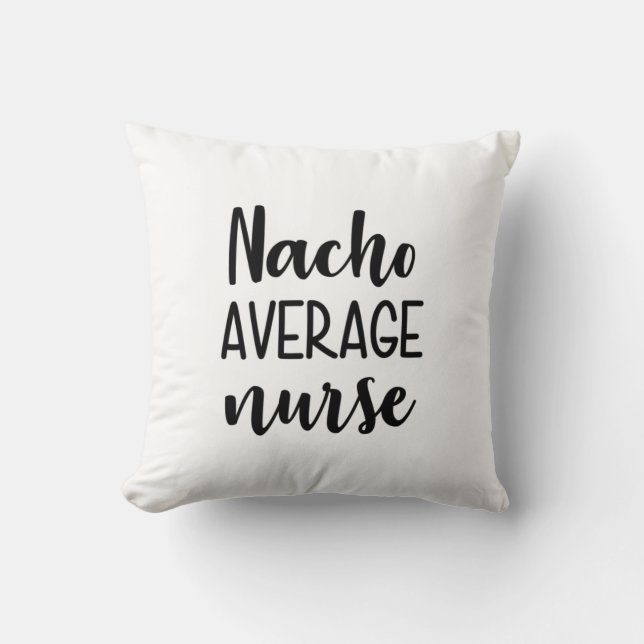 Nurse Art Nacho Average Nurse Cushion (Front)