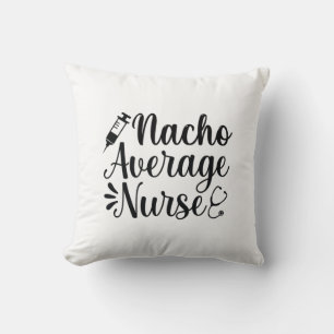 Nurse Art Nacho Average Nurse Cushion