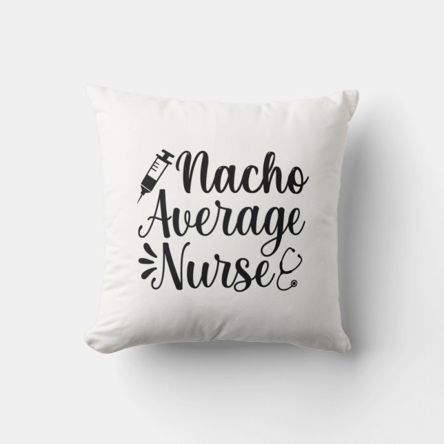 Nurse Art Nacho Average Nurse Cushion (Front)