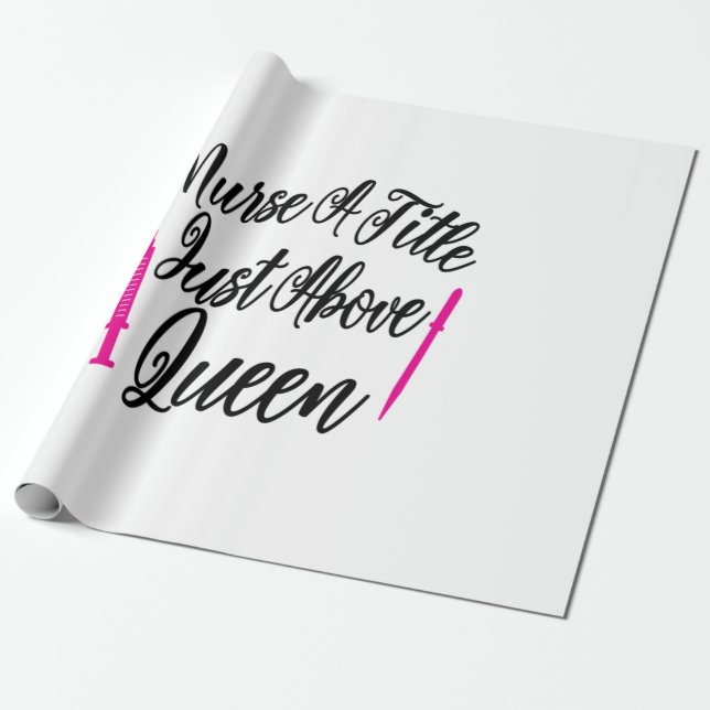 Nurse Art Nurse A Title Just Above Queen Wrapping Paper (Unrolled)