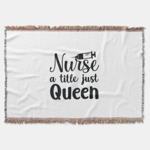 Nurse Art Nurse A Title Just Queen Throw Blanket