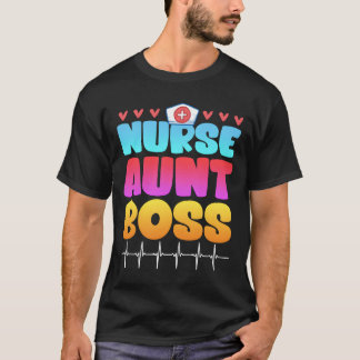 Nurse Aunt Boss Mothers day Auntie funny T-Shirt