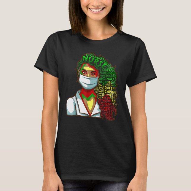 Nurse Black History Queen Melanin Afro African Pri T-Shirt (Front)