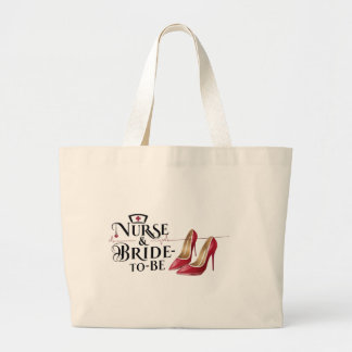 Nurse &Bride-To-Be Large Tote Bag
