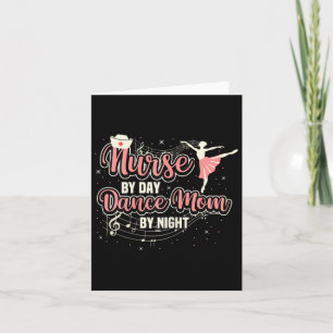 Nurse By Day Dance Mum By Night Mother's Day Balle Card