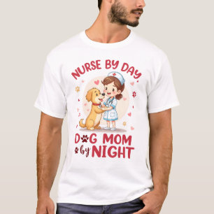 Nurse by Day Dog Mum by Night – Nurse and Dog Mum T-Shirt