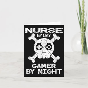 Nurse By Day Gamer By Night - Gaming Quote  Card