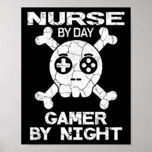 Nurse By Day Gamer By Night - Gaming Quote  Poster
