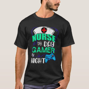 Nurse by Day Gamer by Night T-Shirt
