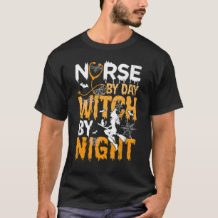 Nurse By Day Witch By Night Boo Halloween Costume T-Shirt