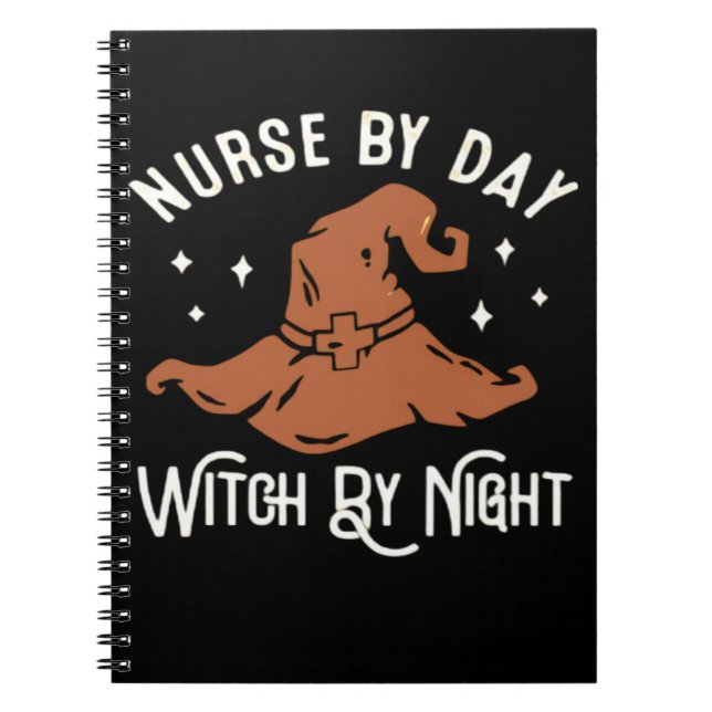 Nurse by Day Witch by Night - Funny Halloween Nurs Notebook (Front)