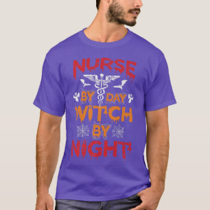 Nurse By Day Witch By Night Funny Halloween Nurses T-Shirt