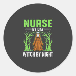 Nurse By Day Witch By Night Halloween Design_1 Classic Round Sticker
