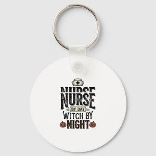 Nurse By Day Witch By Night Halloween Shirt Design Key Ring