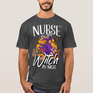 Nurse By Day Witch By Night Lazy Halloween Costume T-Shirt