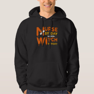 Nurse By Day Witch By Night Nursing Halloween Cost Hoodie