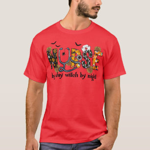 Nurse By Day Witch By Night Spooky Nurse Halloween T-Shirt
