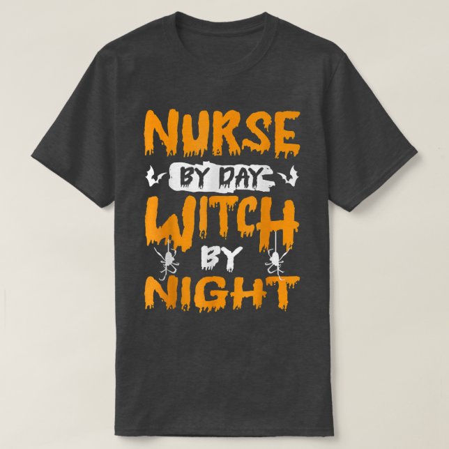 Nurse By Day Witch By Night  T-Shirt (Design Front)