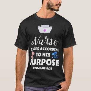 Nurse Called According To His Purpose Christian N T-Shirt