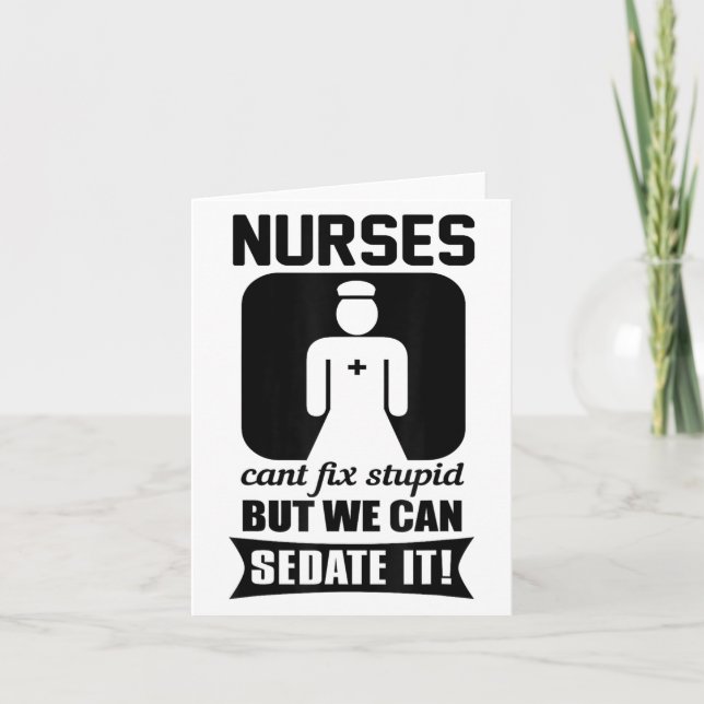 Nurse Can't Fix Stud But We Can Sedate It - Funny  Card (Front)