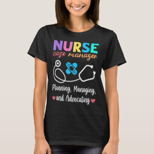 Nurse Case Manager Appreciation Nurse Case Managem T-Shirt