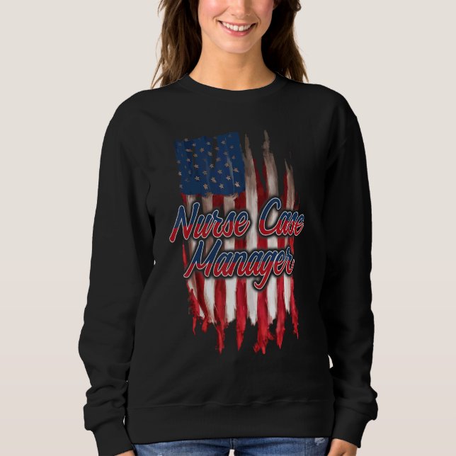 Nurse Case Manager Rn Management 24 Sweatshirt (Front)