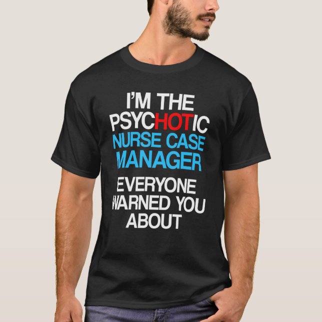 Nurse Case Manager Rn Management 28 T-Shirt (Front)