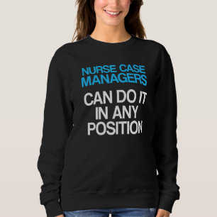 Nurse Case Manager Rn Management 6 Sweatshirt