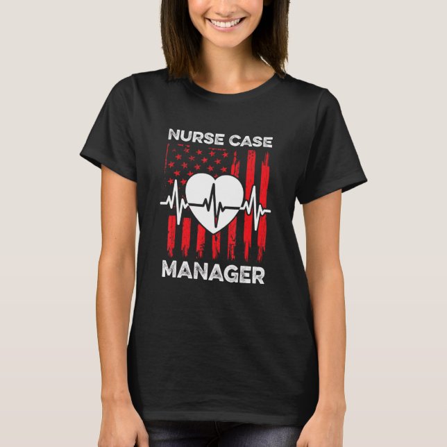 Nurse Case Manager Rn Management T-Shirt (Front)