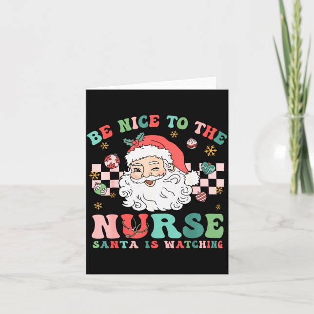 Nurse Christmas Shirt Be Nice To The Nurse Santa I Card (Front)