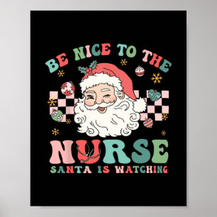 nurse christmas shirt be nice to the nurse santa i poster