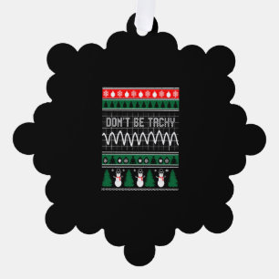 Nurse CNA Dont Be Tachy Christmas Ugly Sweater Tree Decoration Card
