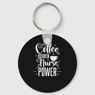 nurse Coffee Gives Me Nurse Power Key Ring
