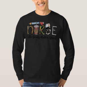 Nurse Coffee Scrubs Ruber Gloves Nurse Life T-Shirt