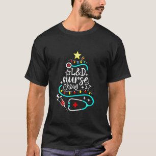 Nurse Crew Merry Christmas Labour-And-Delivery Nur T-Shirt