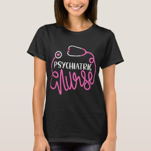 Nurse -cute Rn Mental Health Nursing Psych Nurse T-Shirt