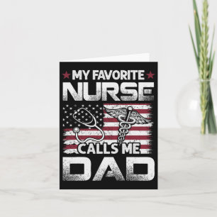 Nurse Dad Fathers Day My Favourite Nurse Calls Me Card