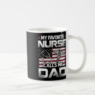 Nurse Dad Fathers Day My Favourite Nurse Calls Me Coffee Mug