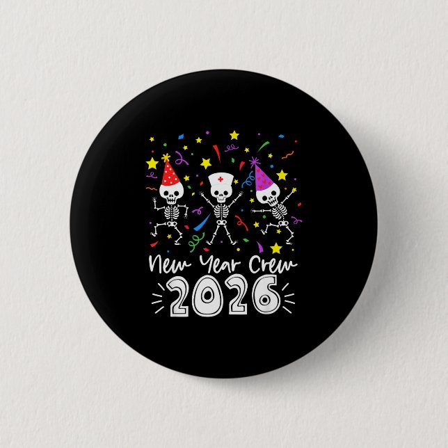 Nurse Dancing Skeleton New Year Crew 2026 Funny Er 6 Cm Round Badge (Front)