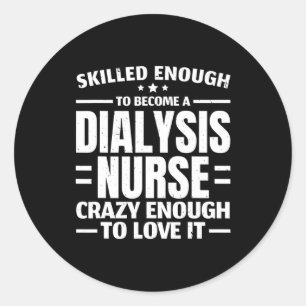 Nurse Dialysis Nurse Medical Kidney Disease 2 Classic Round Sticker