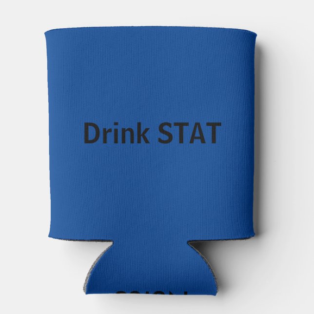 Nurse , Drink STAT Can Cooler (Back)