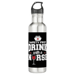 Nurse Drink With a Nurse Funny Wine Apparel 710 Ml Water Bottle