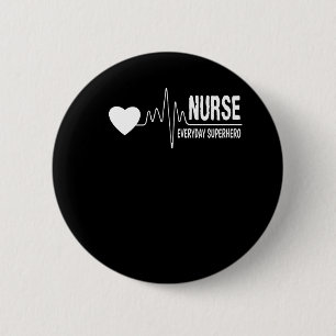 Nurse Everyday Superhero Nurse Pride Shirt 6 Cm Round Badge