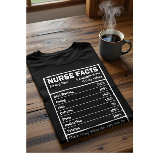 Nurse Facts Nutrition Label Funny Nurse Gift T-Shirt