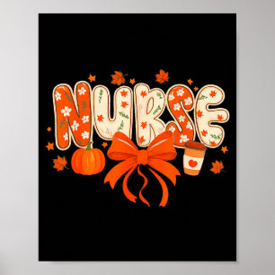 Nurse Fall Autumn Pumpkin Sce Coffee Thanksgiving  Poster
